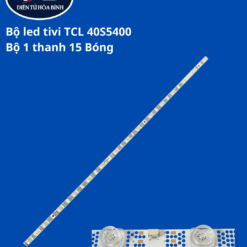 Bộ led tivi TCL 40S5400 (Bộ 1 thanh 15 Bóng)