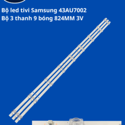 Bộ led tivi Samsung 43AU7002 (Bộ 3 thanh 9 bóng 824MM 3V)