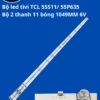 Bộ led tivi TCL 55S11/ 55P635 (Bộ 2 thanh 11 bóng 1049MM 6V)