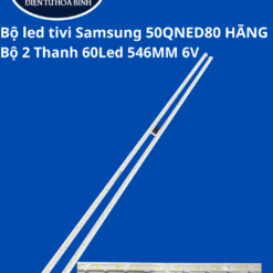 Bộ led tivi Samsung 50QNED80 HÃNG (Bộ 2 Thanh 60Led 546MM 6V)