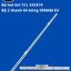 Bộ led tivi TCL 55C815 (Bộ 2 thanh 64 bóng 596MM 6V)