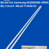 Bộ led tivi Samsung 65QNED80 HÃNG (Bộ 2 thanh 90Led 713MM 6V)